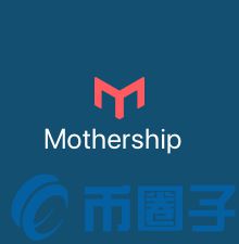 Mothership是什么，有什么价值MSP、官网团队-第1张图片-昕阳网